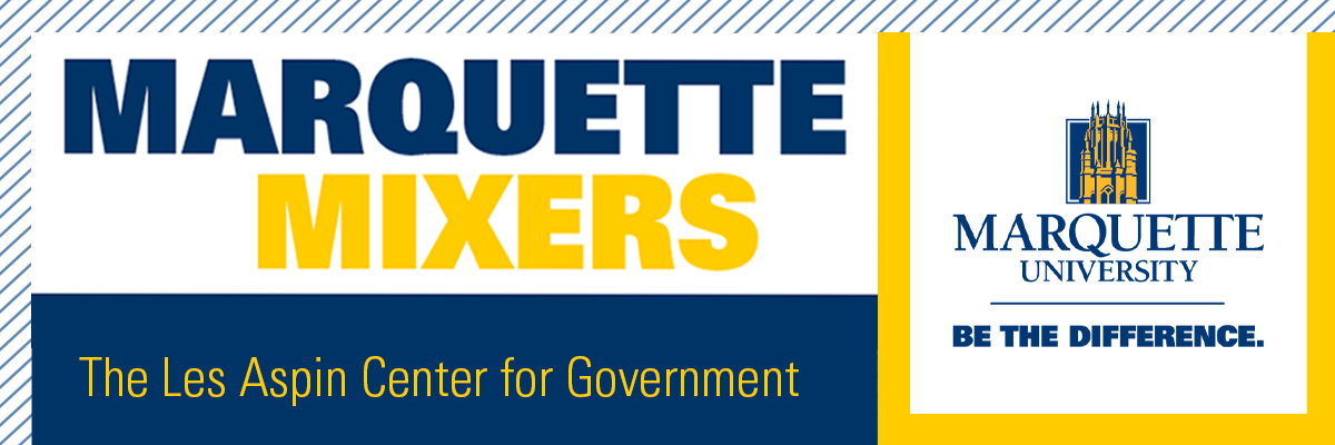 2024: Marquette Mixers - The Les Aspin Center for Government ...