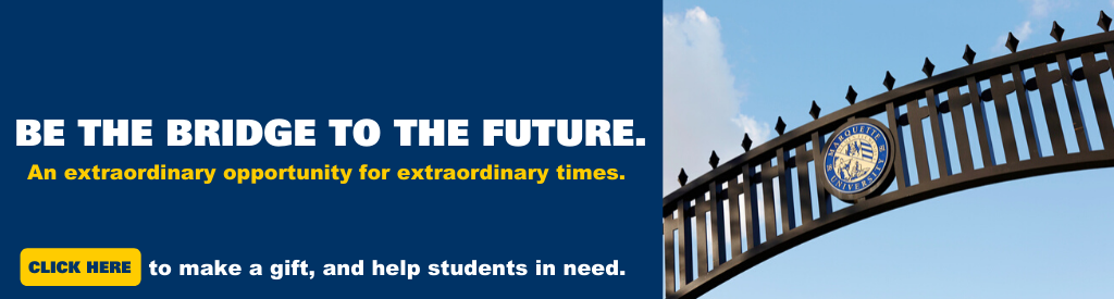 Make a gift today and be the Bridge to the Future for Marquette students